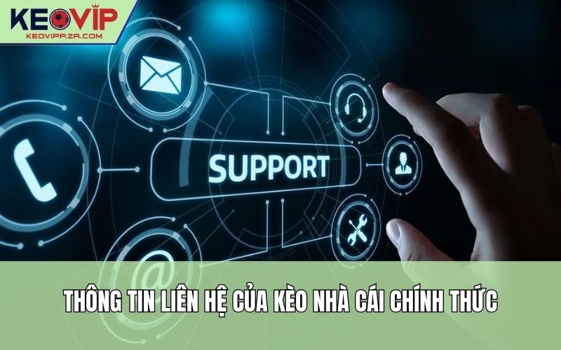 Thông tin liên hệ của Kèo Nhà Cái chính thức