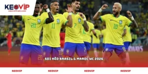 soi kèo Brasil & Maroc WC 2026