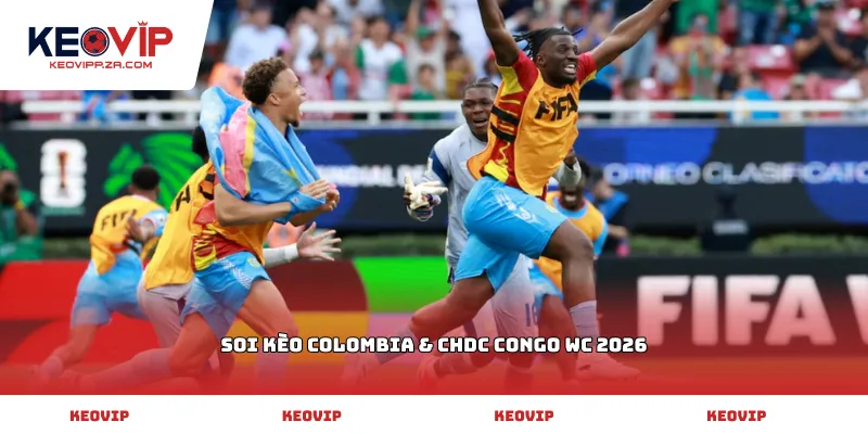 Soi kèo Colombia & CHDC Congo WC 2026