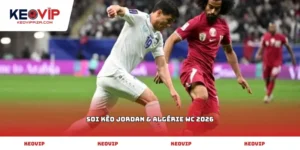 soi kèo Jordan & Algérie WC 2026