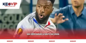 Soi kèo Maroc & Haiti WC 2026