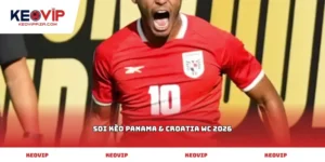 Soi kèo Panama & Croatia WC 2026
