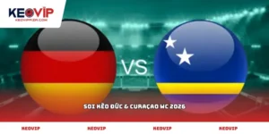 Soi kèo Đức & Curaçao WC 2026